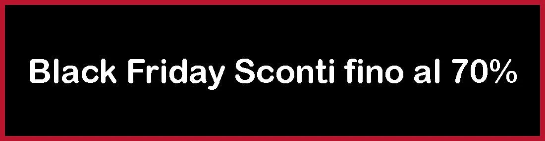 Black Friday Sconti fino al 70%